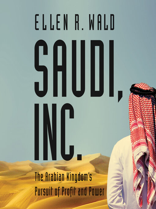 Title details for Saudi, Inc. by Ellen R. Wald, , PhD - Wait list